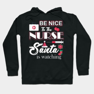 Santa Is Watching Christmas Nurses Day Hoodie